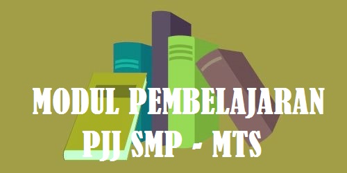 Download Modul PJJ SMP MTS Kelas 7 Kelas 8 Kelas 9 Semester 1 (Ganjil) Tahun Pelajaran 2021/2022