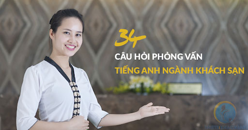 Những câu hỏi phỏng vấn tiếng Anh ngành khách sạn