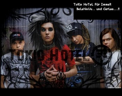 Tokio Hotel für immer belenxuu.. und CarLaa!!