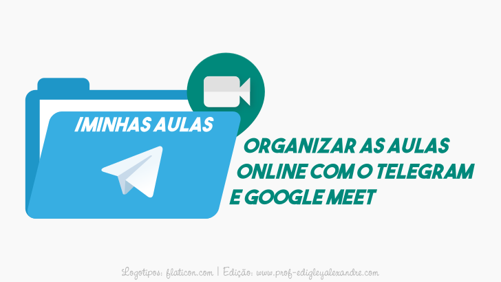 Como organizar aulas online com o Telegram e Google Meet (antigo Hangouts)