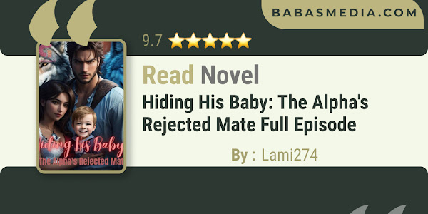 Read Hiding His Baby: The Alpha's Rejected Mate Novel By Lami274 / Synopsis