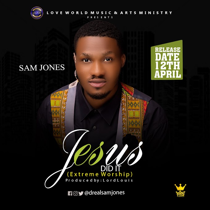 Sam Jones is set to release his anticipated single hit titled “Jesus Did It”