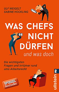 Was Chefs nicht dürfen (und was doch): Die wichtigsten Fragen und Irrtümer rund ums Arbeitsrecht