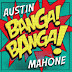 Escucha Ahora "Banga Banga" El Nuevo Single de Austin Mahone!