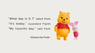 Quote of the Day : Positive Approach to Life - Winnie the Pooh -