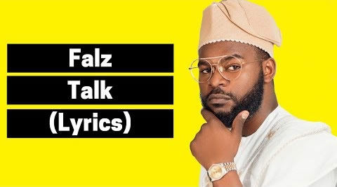 [Lyrics] Falz – Talk
