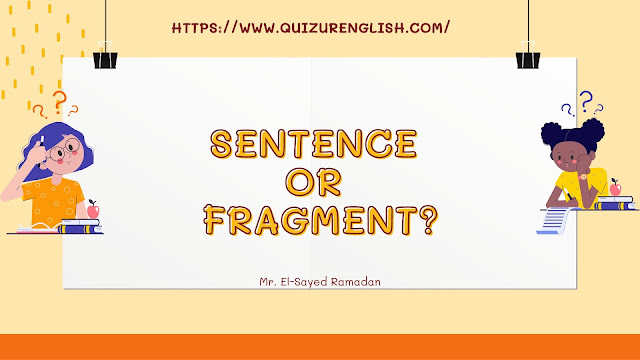 Sentence or Fragment?
