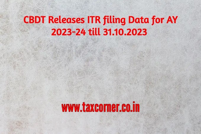 CBDT Releases ITR filing Data for AY 2023-24 till 31.10.2023