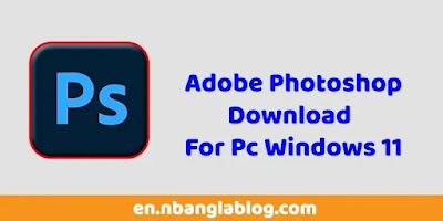 Adobe Photoshop Download For Pc Windows 11