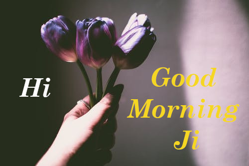 Good Morning Ji