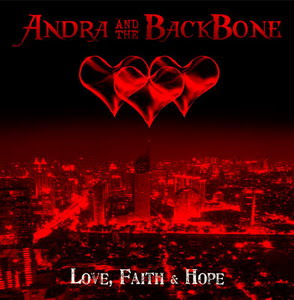 Andra And The Backbone   Love, Faith And Hope