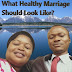 What Healthy Marriage Should Look Like?