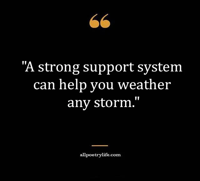 support quotes, women supporting women quotes, support system quotes, support small business quotes, family support quotes, supportive partner quotes, supportive friends quotes, my support system quotes, support each other quotes, quotes about helping others in time of need, help each other quotes, emotional support quotes, love and support quotes, support quotes for her, support quotes for him, team support quotes, love support quotes, quotes about supporting others, woman support woman quotes, moral support quotes, supportive girlfriend quotes, quotes about asking for help, quotes about helping people, thank you for the support quotes, thank you for your participation and support quotes, support quotes in english, supportive wife quotes, quotes for supportive person, supportive quotes for her, having a supportive partner quotes, quotes for supporting someone, my supporter quotes, i support you quotes, parents support quotes, best friend support quotes, supportive person quotes, positive support quotes, words of encouragement and support, support local business quotes, support your friends quotes, support system caption, words of comfort and support for a friend, supportive parents quotes, women helping women quotes, need support quotes, support system quotes in marathi, support business quotes, quotes to help with grief, support your partner during tough times quotes, support yourself quotes,