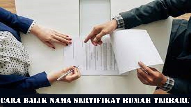  Proses pembelian rumah baru tentu saja tidak sama dengan membeli rumah bekas Cara Balik Nama Sertifikat Rumah Terbaru