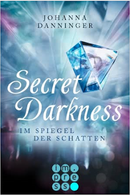 Neuerscheinungen im Juli 2018 #1 - Secret Darkness - Im Spiegel der Schatten von Johanna Danninger