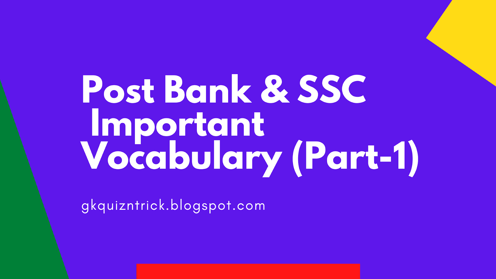  Post Bank & SSC  Important Vocabulary (Part-1)