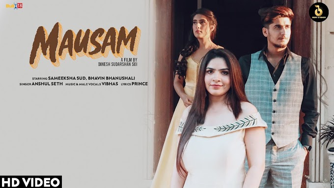  MAUSAM song lyrics  Anshul Seth Ft Sameeksha Sud & Bhavin Bhanushali 