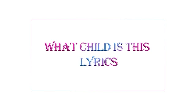 What Child Is This Lyrics