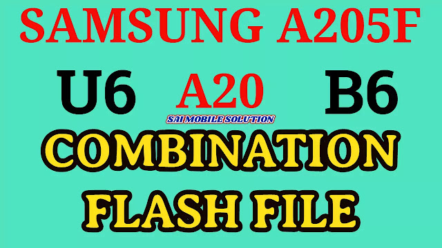 Samsung Galaxy A20 COMBINATION,A205F U6 COMBINATION,A205F U6 FRP FILE,BINARY 6,A205FXXU1ATA1,A20 U6 COMBINATION,A205F U6 FRP,A205F U6 FRP REMOVE
