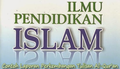 Makalah Pendidikan Islam - Contoh Laporan Perkembangan Tulisan Al-Qur'an Dalam Sudut Pandang Islam