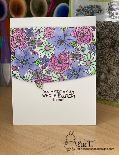 You matter a whole bunch to me by Sue features Blooming Botanicals and Speech Bubbles by Newton's Nook Designs; #newtonsnook, #inkypaws, #cardmaking