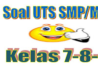 Soal UTS SMP/MTs Kelas 7, 8 dan 9 Semester 2