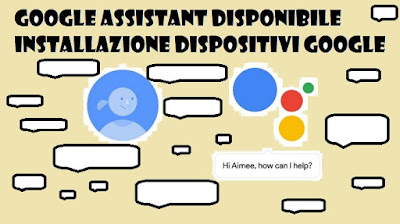 Installazione Google Assistant disponibile per dispositivi Google