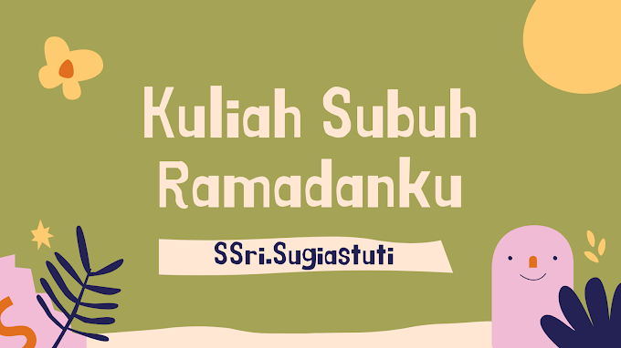 Kuliah Subuh Ramadanku