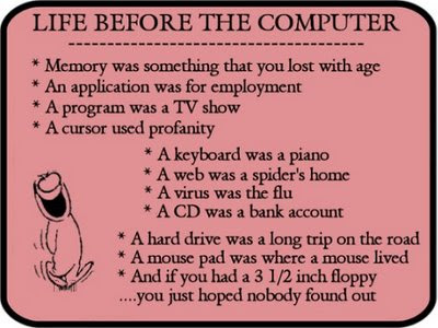 Information Computers on Life Before The Computer Age    Thoughts To Live By