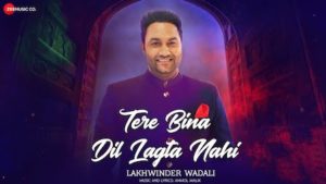 TERE BINA DIL LAGTA NAHI LYRICS LAKHWINDER WADALI