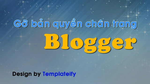 cách gỡ bản quyền chân trang Blogger