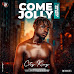 MUSIC: City King - Come Jolly (Prod By Nameless)