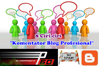 8 Ciri-ciri Komentator Blog Yang Profesional