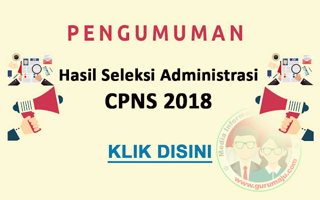  Cara Mengetahui Kelulusan Seleksi Administrasi CPNS  Lihat Pengumunan Hasil Seleksi Berkas Administrasi CPNS 2018