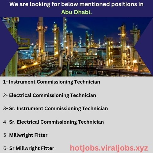 We are looking for below mentioned positions in Abu Dhabi.