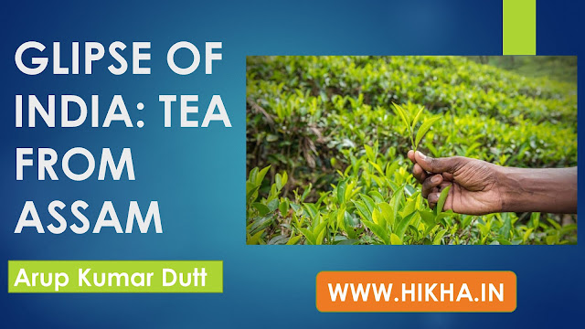 GLIMPSE OF INDIA: TEA FROM ASSAM