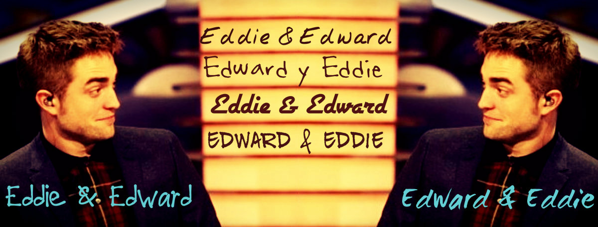 Eddie & Edward