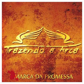 Trazendo a Arca - Marca Da Promessa 2007