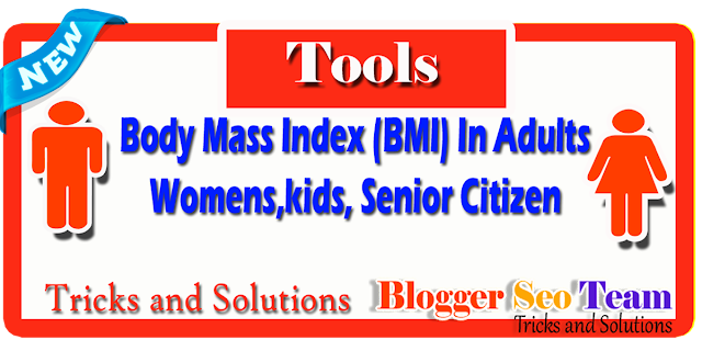 BMI Calculator in India | Body Mass Index (BMI) In Adults,Womens,kids, Senior Citizen 