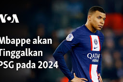 Kylian Mbappe akan Tinggalkan Klub PSG pada 2024 