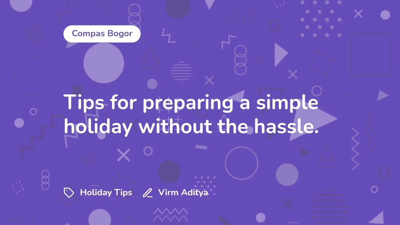 Tips for preparing a simple holiday without the hassle