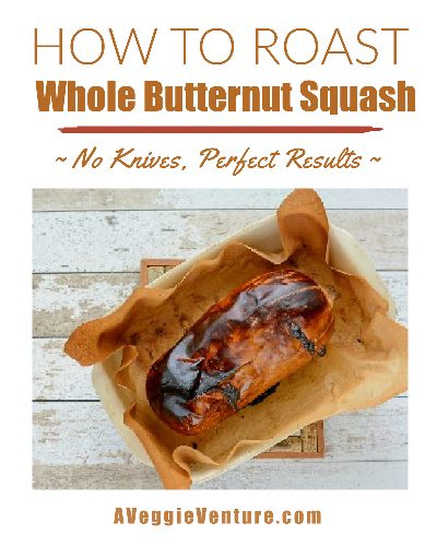How to Roast a Whole Butternut Squash in the Oven, no knives required, perfect results ♥ AVeggieVenture.com.
