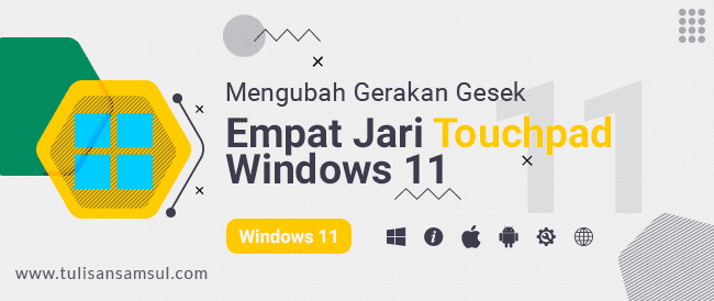 Cara Mengubah Gerakan Gesek Empat Jari Touchpad di Windows 11 atau 10