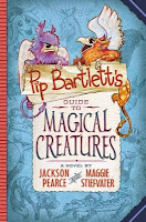 Pip Bartlett's Guide to Magical Creatures by Jackson Pearce and Maggie Steifvater