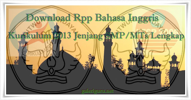 Download Rpp Bahasa Inggris Kurikulum 2013 Jenjang SMP/MTs Lengkap