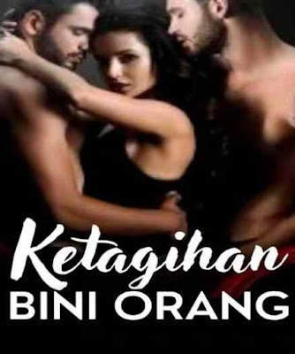 Novel Ketagihan Bini Orang Karya Dewa Arrow Full Episode