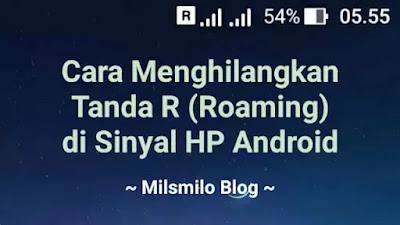 Cara menghilangkan tanda R sinyal HP android ganti ke 4G, 5G, arti dan penyebab sinyal R HP, menonaktiffkan Roaming, mengatur jaringan otomatis HP