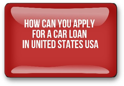 How can you apply for a car loan in United States USA