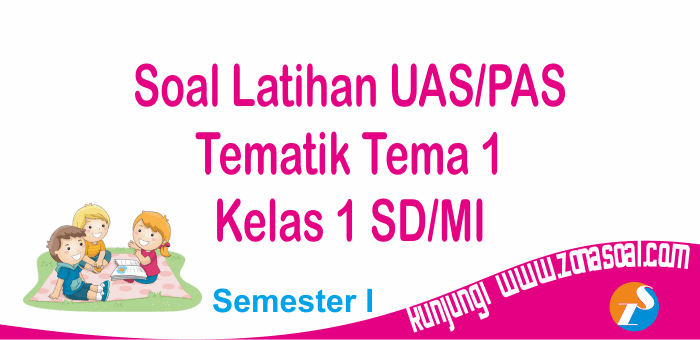  Soal Uas Kelas 1 Semester 1 Tema 3