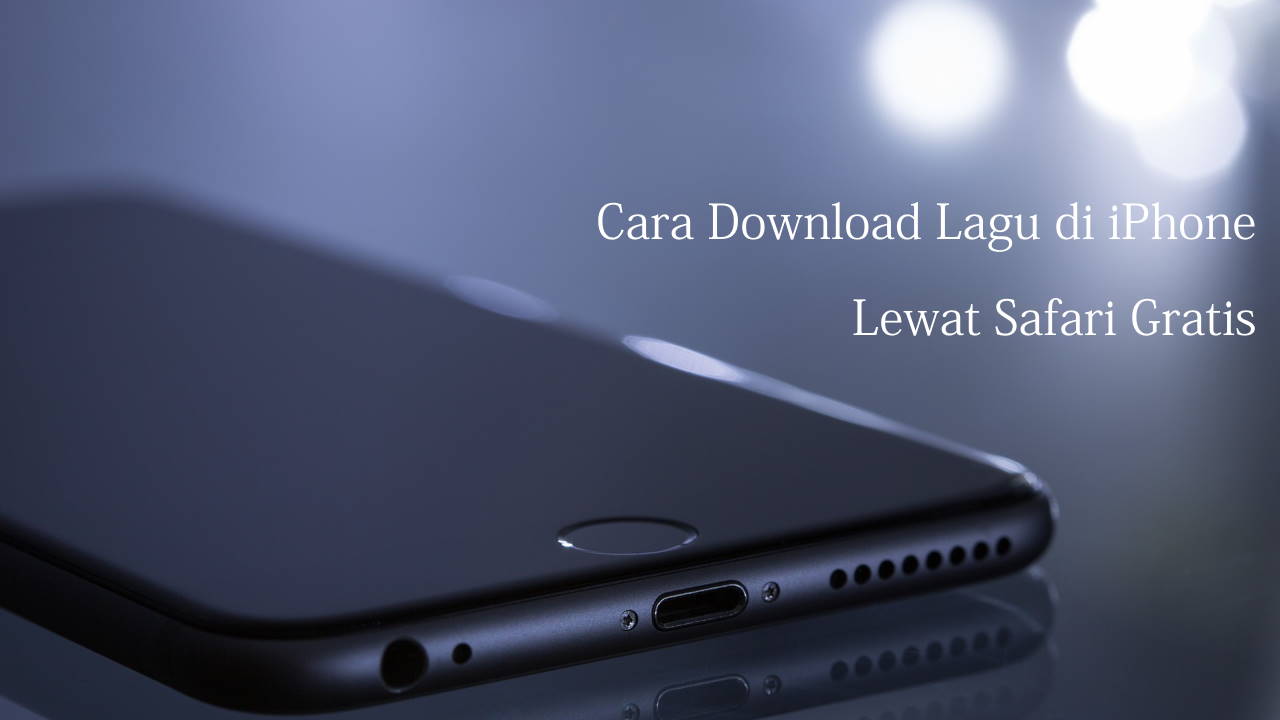 Cara Download Lagu di iPhone Lewat Safari Gratis